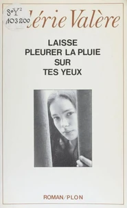 Laisse pleurer la pluie sur tes yeux