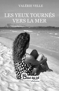 Valérie Velle - Les yeux tournés vers la mer.