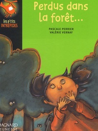 Valérie Vernay et Pascale Perrier - Perdus dans la forêt....