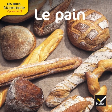 Valérie Videau - Le pain - Grande section, CP, CE1 (Cycle 2).