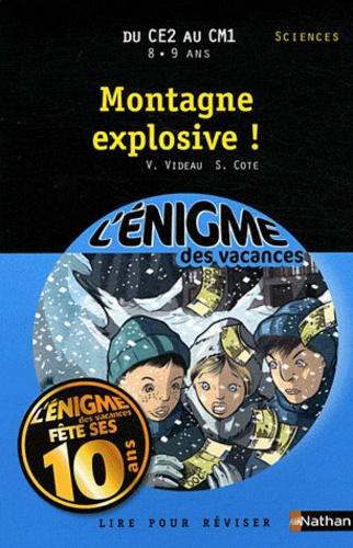 Valérie Videau et Sylvie Cote - Montagne explosive ! - Du CE2 au CM1.