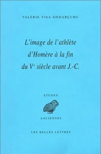 L'image de l'athlète d'Homère à la fin du Ve siècle avant J.-C.