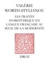 Valérie Worth-Stylianou - Les traités d'obstétrique en langue française au seuil de la modernité - Bibliographie critique des "divers travaulx" d'Euchaire Rösslin (1536) à l'"apologie de Louyse Bourgeois sage femme" (1627).