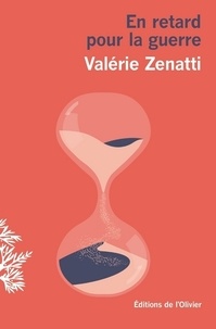 Valérie Zenatti - En retard pour la guerre.