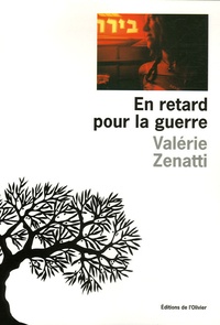 Valérie Zenatti - En retard pour la guerre.