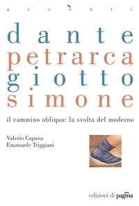 Valerio Capasa et Emanuele Triggiani - Dante Petrarca Giotto Simone.