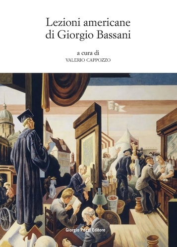 Valerio Cappozzo et  Aa.vv. - Lezioni americane di Giorgio Bassani.