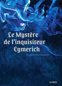 Valerio Evangelisti - Nicolas Eymerich, inquisiteur  : Le Mystère de l'inquisiteur Eymerich.