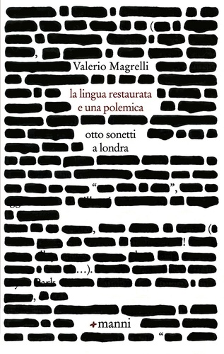Valerio Magrelli - La lingua restaurata e una polemica. Otto sonetti a Londra.