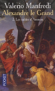 Valerio Manfredi - Alexandre le Grand Tome 2 : Les sables d'Ammon.