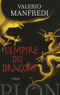 Valerio Manfredi - L'empire des Dragons.