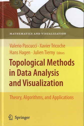 Valerio Pascucci et Xavier Tricoche - Topological Methods in Data Analysis and Visualization - Theory, Algorithms, and Applications.
