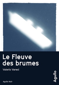 Valerio Varesi - Le fleuve des brumes.