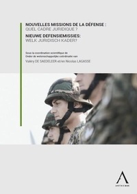 Valéry de Saedeleer et Nicolas Lagasse - Nouvelles missions de la Défense : quel cadre juridique ? - Enjeux et perspectives.