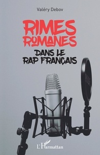 Valéry Debov - Rimes romanes dans le rap français.