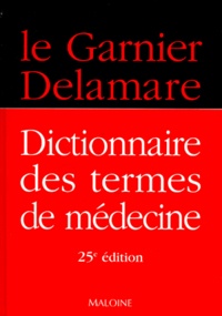 Valéry Delamare et  Collectif - Dictionnaire Des Termes De Medecine. 25eme Edition.