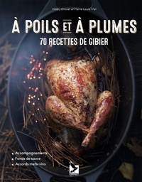 A poils et à plumes - 70 recettes de gibier.pdf