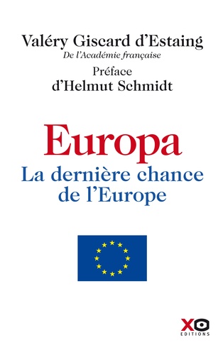 Valéry Giscard d'Estaing - Europa - La dernière chance de l'Europe.