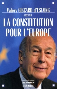 Valéry Giscard d'Estaing et Valéry Giscard d'Estaing - La Constitution pour l'Europe.