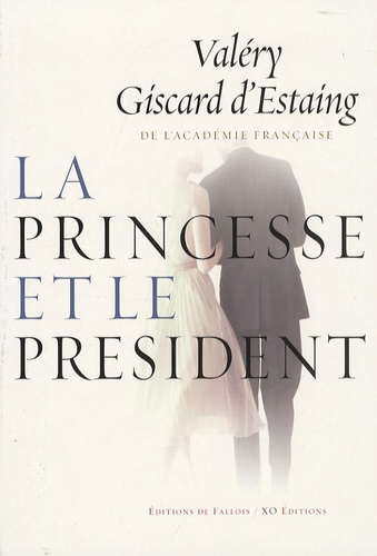 Valéry Giscard d'Estaing - La princesse et le président.
