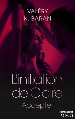 L'initiation de Claire - Accepter (tome 4)
