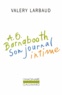 Valery Larbaud - AO Barnabooth - Son journal intime.