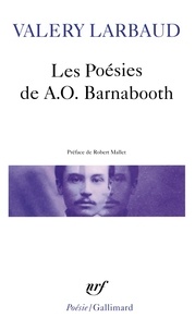 Valery Larbaud - Les poésies de AO Barnabooth - Suivies de Poésies diverses et des poèmes de AO Barnabooth éliminés de l'édition de 1913.