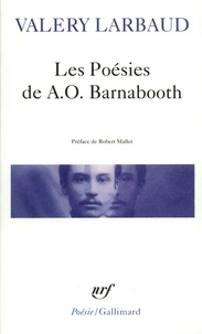 Valery Larbaud - Les poésies de AO Barnabooth - Suivies de Poésies diverses et des poèmes de AO Barnabooth éliminés de l'édition de 1913.