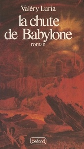Valéry Luria - La chute de Babylone.