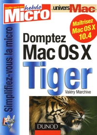 Valéry Marchive - Domptez Mac OS X Tiger.