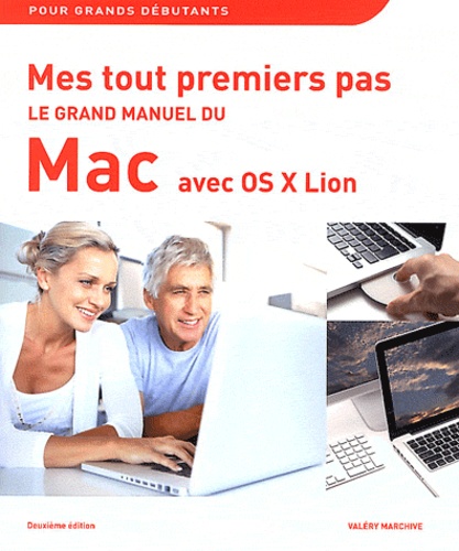 Valéry Marchive - Le grand manuel du Mac avec OS X Lion.