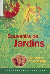 Souvenirs De Jardin. Histoires Et Conseils