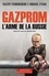 Gazprom. L'arme de la Russie