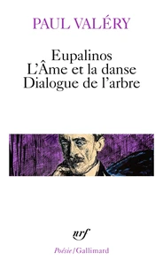 Eupalinos. (suivi de) L'Âme et la danse. (et de) Dialogue de l'arbre