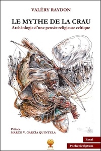 Valéry Raydon - Le mythe de la crau - Archéologie d'une pensée religieuse celtique.