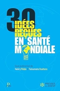 Valéry Ridde et Fatoumata Ouattara - 30 idées reçues en santé mondiale.