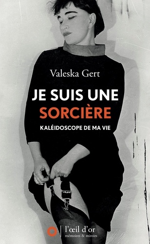 Valeska Gert - Je suis une sorcière - Kaléidoscope de ma vie.