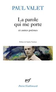 La parole qui me porte précédé de Lacunes et de Table rase et suivi de Paroles d'assaut