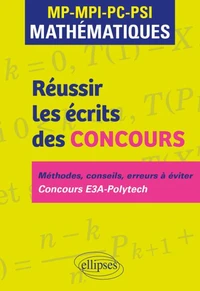 Réussir les écrits des concours MP-MPI-PC-PSI Mathématiques