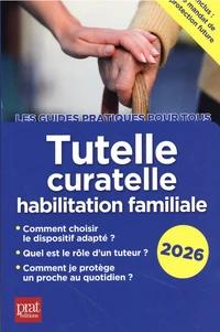 Tutelle, curatelle, habilitation familiale