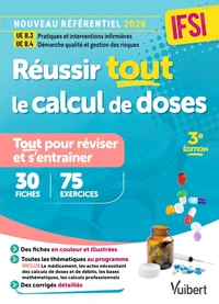 Réussir tout le calcul de doses en 30 fiches de révision et 75 entraînements