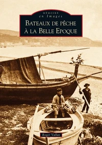 Bateaux de pêche à la Belle Epoque