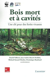 Bois mort et à cavités : une clé pour des forêts vivantes (Chambéry  25-28 octobre 2004 avec CD-Rom)