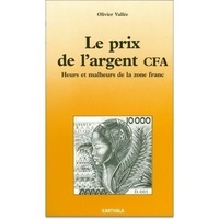  VALLEE OLIVIER - Le Prix De L Argent Cfa.