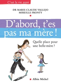 D'abord, t'es pas ma mère !