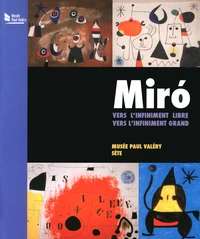 Miro, vers l'infiniment libre, vers l'infiniment grand