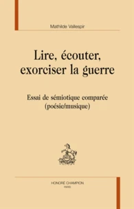 Lire, écouter, exorciser la guerre