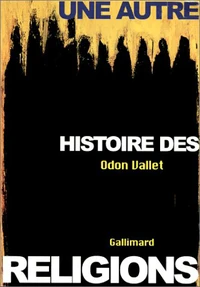 Une Autre Histoire Des Religions. Tome 1, Les Religions Presentes