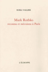 Mark Rothko reconnu et méconnu à Paris