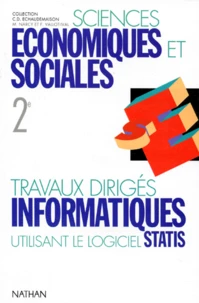 Sciences Economiques Et Sociales 2nde. Travaux Diriges Informatiques Utilisant Le Logiciel Statis